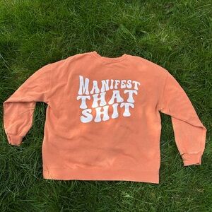 Garage “Manifest That Shit” Orange Graphic Crewneck Sweatshirt